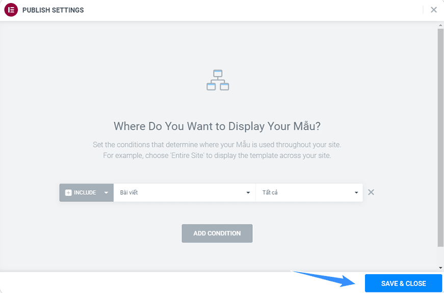 set điều kiện hiển thị theme builder elementor