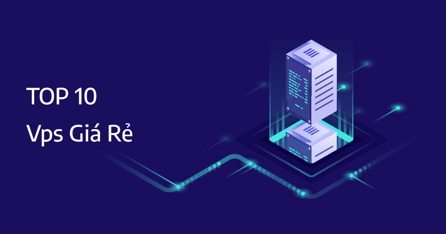 top 10 vps giá rẻ