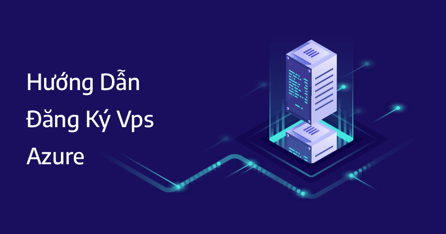 hướng dẫn đăng ký vps azure hoàn toàn miễn phí