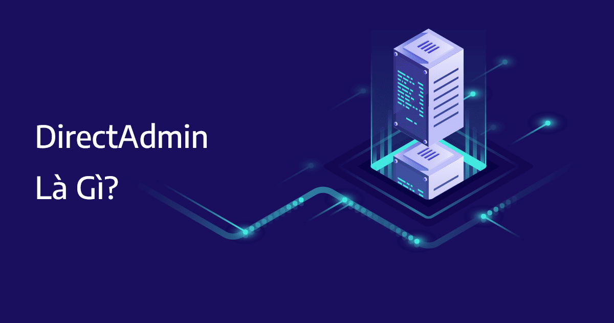 directadmin là gì hướng dẫn cài đặt sau 10 phút