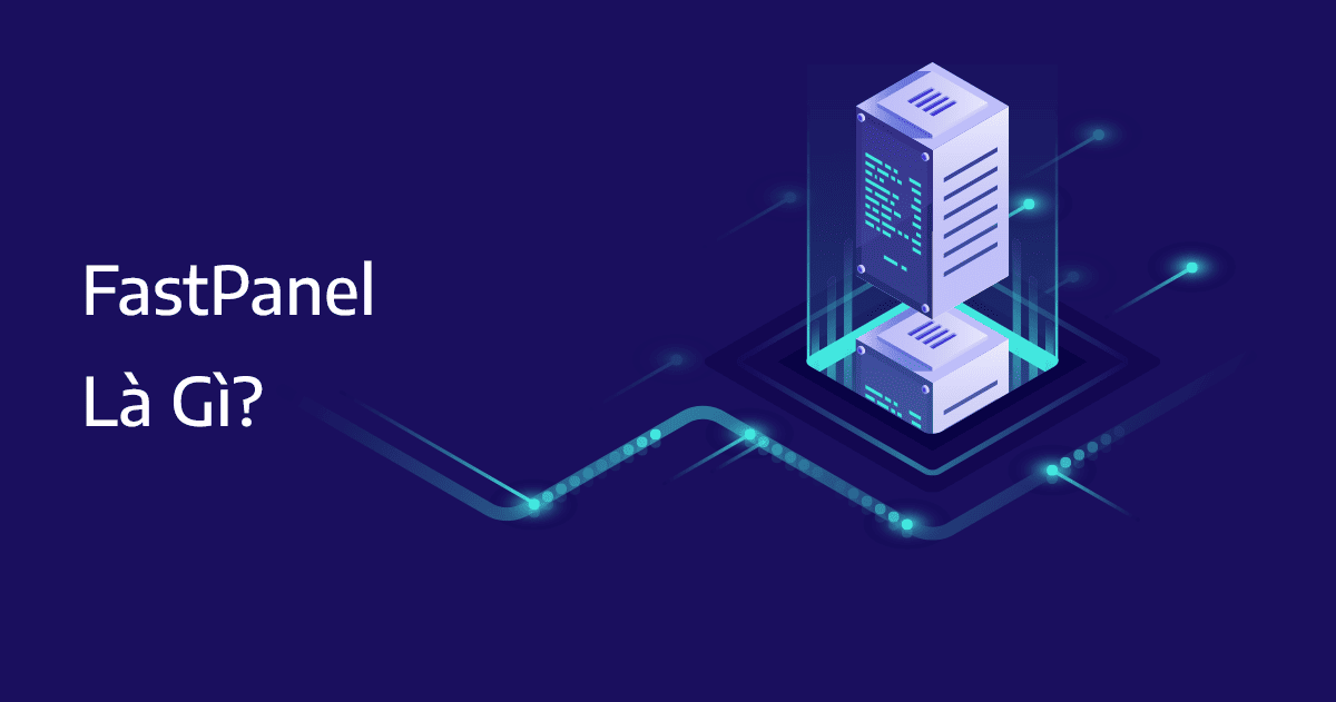 fastpanel là gì hướng dẫn cài đặt nhanh trong 10 phút