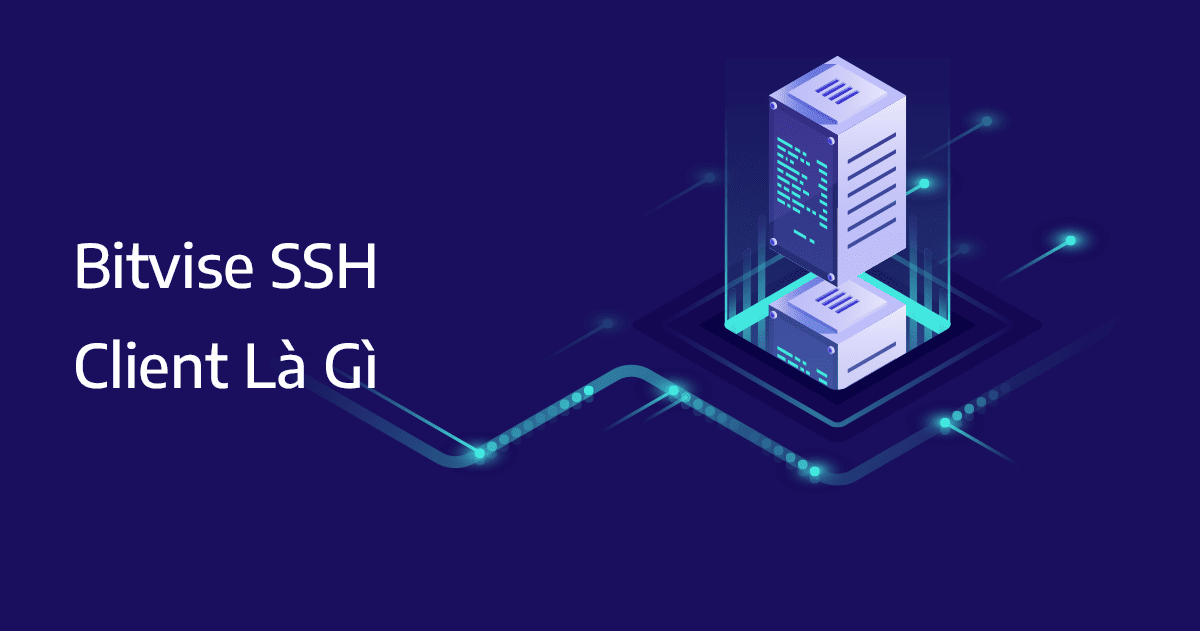 bitvise ssh client là gì