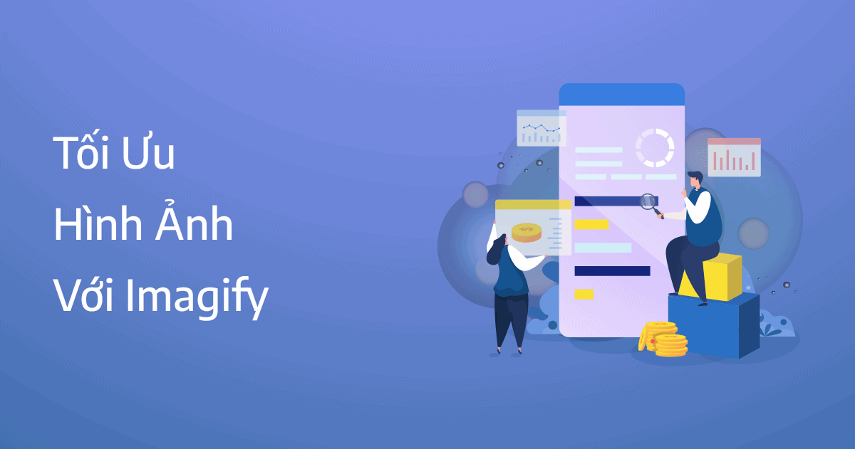 hướng dẫn tối ưu hình ảnh với imagify